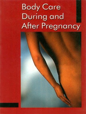 cover image of Body Care During and After Pregnancy